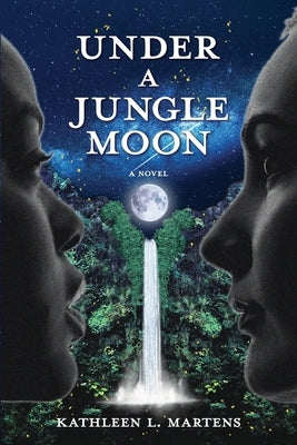 Under A Jungle Moon by Martens, Kathleen L.