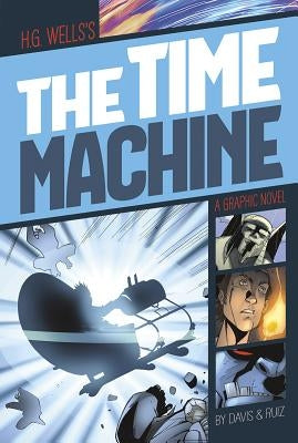 The Time Machine: A Graphic Novel by Wells, H. G.