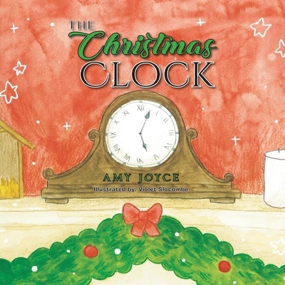 The Christmas Clock by Joyce, Amy