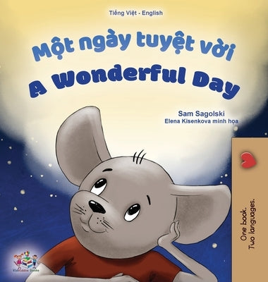 A Wonderful Day (Vietnamese English Bilingual Children's Book) by Sagolski, Sam