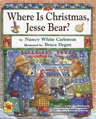 Where Is Christmas, Jesse Bear? by Carlstrom, Nancy White