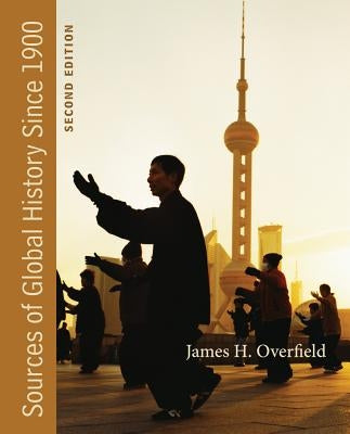 Sources of Global History Since 1900 by Overfield, James H.