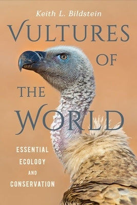 Vultures of the World: Essential Ecology and Conservation by Bildstein, Keith L.