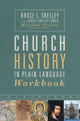 Church History in Plain Language Workbook by Shelley, Bruce