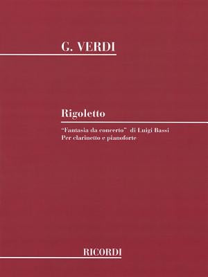 Rigoletto Fantasia Da Concerto: Clarinet and Piano by Verdi, Giuseppe