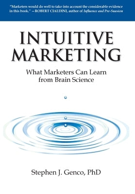 Intuitive Marketing: What Marketers Can Learn from Brain Science by Genco, Stephen