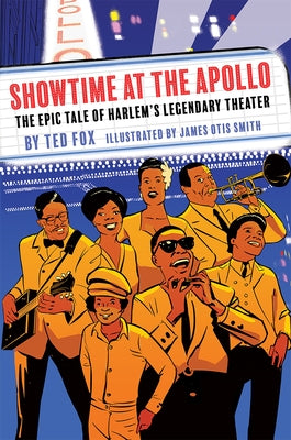 Showtime at the Apollo: The Epic Tale of Harlem's Legendary Theater by Fox, Ted