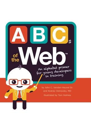 ABCs of the Web by Vanden-Heuvel, John C.