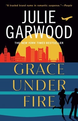 Grace Under Fire by Garwood, Julie