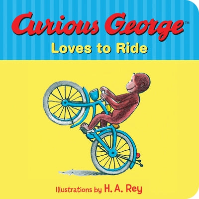 Curious George Loves to Ride by Rey, H. A.