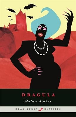 Dragula by Stoker, Ma'am