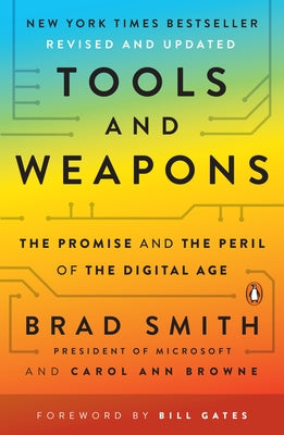 Tools and Weapons: The Promise and the Peril of the Digital Age by Smith, Brad