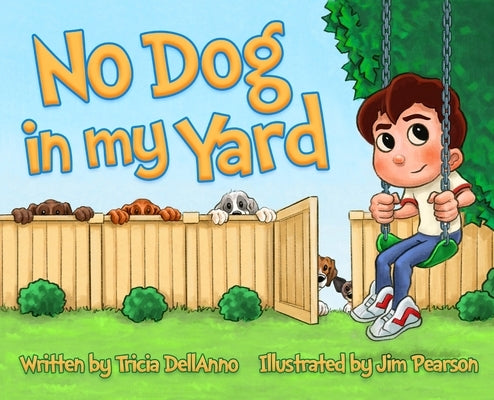 No Dog in my Yard by Dellanno, Tricia