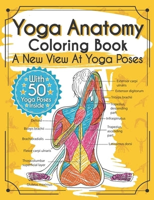 Yoga Anatomy Coloring Book: A New View At Yoga Poses by Rochester, Elizabeth J.