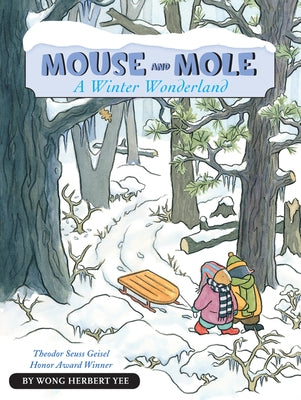 Mouse and Mole, a Winter Wonderland (Reader): A Winter and Holiday Book for Kids by Yee, Wong Herbert