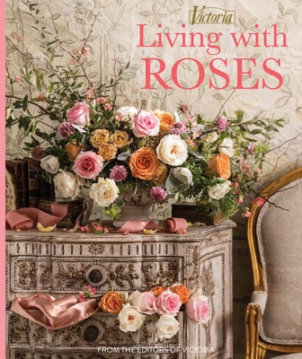 Living with Roses by Lester, Melissa