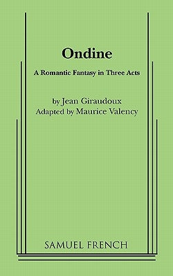 Ondine by Giraudoux, Jean