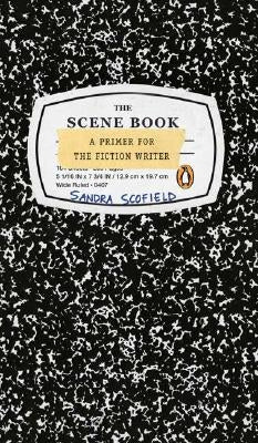 The Scene Book: A Primer for the Fiction Writer by Scofield, Sandra