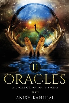 11 Oracles - A Collection of 11 Poems by Kanjilal, Anish