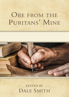 Ore from the Puritans' Mine by Smith, Dale