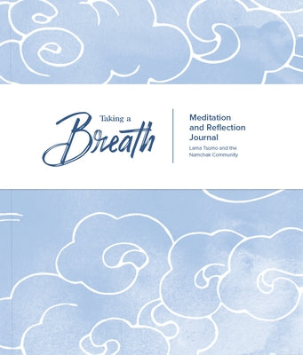 Taking a Breath: A Meditation and Reflection Journal by Tsomo, Lama