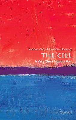 The Cell: A Very Short Introduction by Allen, Terence