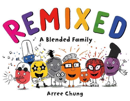 Remixed: A Blended Family by Chung, Arree