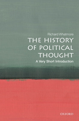 The History of Political Thought: A Very Short Introduction by Whatmore, Richard