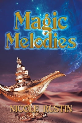 Magic Melodies by Rustin, Nicole