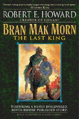 Bran Mak Morn: The Last King by Howard, Robert E.