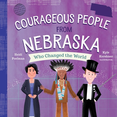 Courageous People from Nebraska Who Changed the World by Poelman, Heidi
