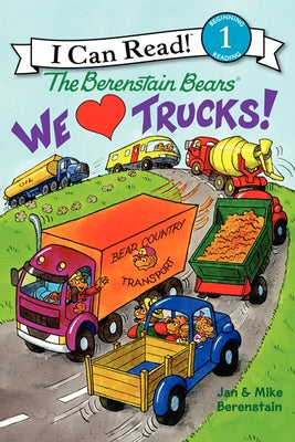 We Love Trucks! by Berenstain, Jan