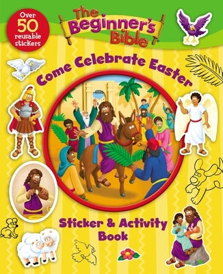 The Beginner's Bible Come Celebrate Easter Sticker and Activity Book by The Beginner's Bible