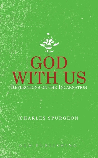 God With Us: Reflections on the Incarnation by Spurgeon, Charles