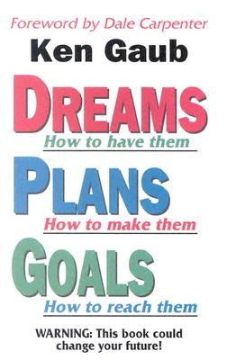 Dreams, Plans, Goals by Gaub, Ken