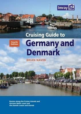 Cruising Guide to Germany and Denmark by Navin, Brian