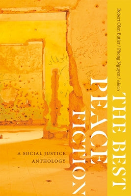 The Best Peace Fiction: A Social Justice Anthology by Butler, Robert Olen