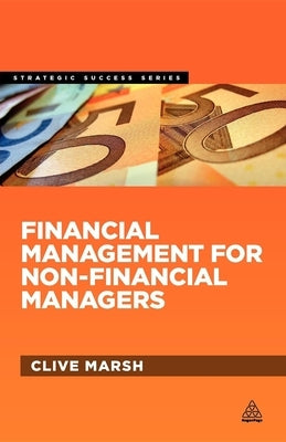 Financial Management for Non-Financial Managers by Marsh, Clive