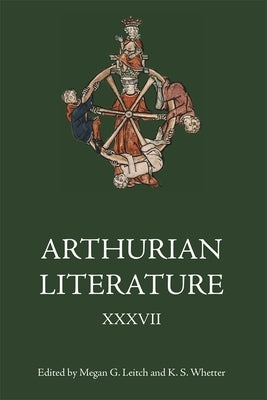 Arthurian Literature XXXVII: Malory at 550: Old and New by Leitch, Megan G.