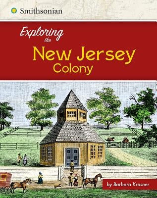 Exploring the New Jersey Colony by Krasner, Barbara