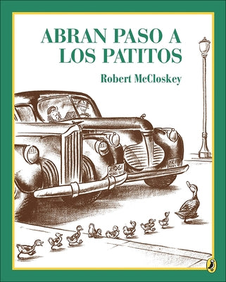 Abran Paso a Los Patitos (Make Way for the Ducklings) by McCloskey, Robert