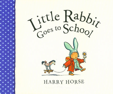 Little Rabbit Goes to School by Horse, Harry