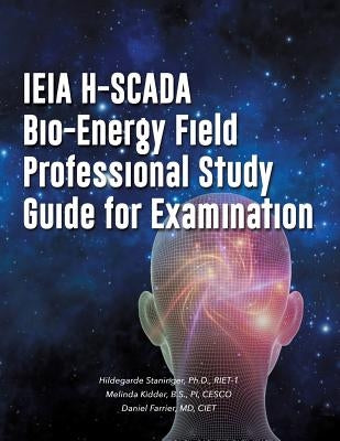 IEIA H-SCADA Bio-Energy Field Professional Study Guide for Examination by Staninger Riet-1, Hildegarde