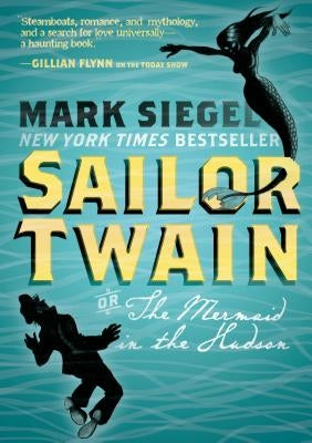 Sailor Twain: Or: The Mermaid in the Hudson by Siegel, Mark