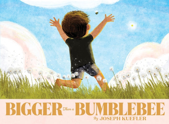Bigger Than a Bumblebee by Kuefler, Joseph
