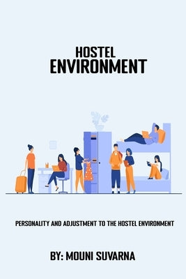 Personality and Adjustment to The Hostel Environment by Suvarna, Mouni