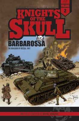 Knights of the Skull, Vol. 2: Germany's Panzer Forces in Wwii, Barbarossa: The Invasion of Russia, 1941 by Vansant, Wayne