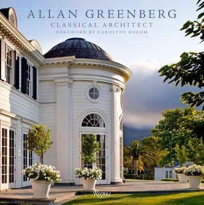 Allan Greenberg: Classical Architect by Greenberg, Allan