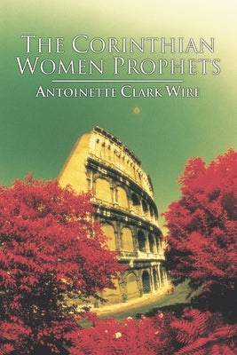 The Corinthian Women Prophets by Wire, Antoinette