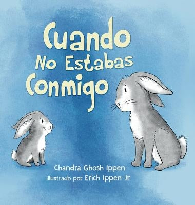 Cuando No Estabas Conmigo by Ghosh Ippen, Chandra